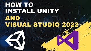 How to install and setup Unity with Visual Studio 2022