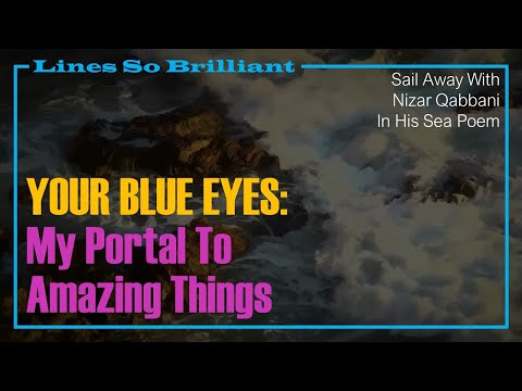 Your Blue Eyes My Portal To Amazing Things Sail Away With Nizar Qabbani LSB S02 E02