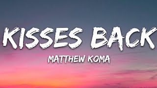 Matthew Koma - Kisses Back (Lyrics)