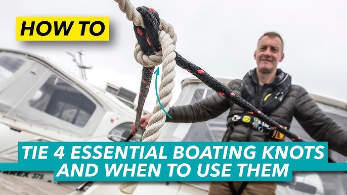 Learn 5 Essential Boating Knots, How To Tie and When To Use Them