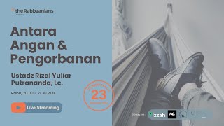 ANTARA ANGAN DAN PENGORBANAN | Ustadz Rizal Yuliar Putrananda, Lc.