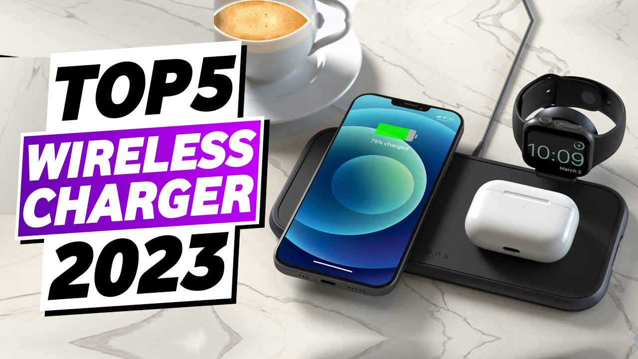 Top 5 - Best Wireless Charger 2023