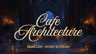 Studying in a Gothic Cathedral 🕯️ Dark Lofi for Focus &amp; Deep Work · 1 Hour | Café Architecture