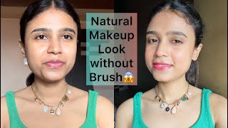 Natural Makeup Look with fingers ONLY😱|| No Brush/ Beauty blender needed✅|| Nidhi Singh