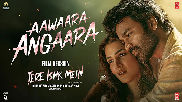 Aawaara Angaara (Film Version) | Tere Ishk Mein |Dhanush,Kriti |AR Rahman,Faheem|Aanand LR|Bhushan K