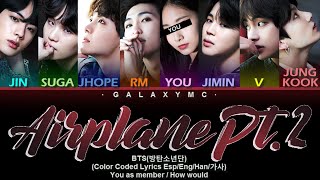 BTS(방탄소년단) 'AIRPLANE PT.2' (Color Coded Lyrics Esp/Eng/Han/가사) (8 MEMBERS ver.)【GALAXY MC】