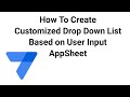 Create a Customized Drop Down List Based on User Input AppSheet
