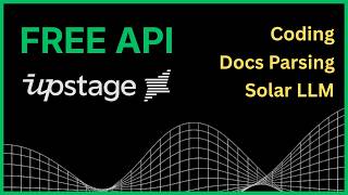 Free LLM API for Coding | Upstage AI Setup