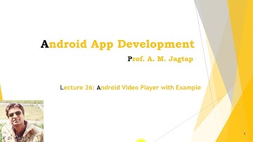 Lecture 26: Android Video Media Player