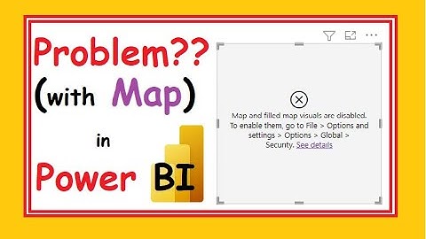 How to Solve Map Chart Problems in Power BI