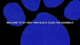 Welcome To My Blues Clues Fan Channel