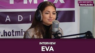 Eva "Il y a tout qui s’est fait hyper rapidement" - Interview + Live Hotmixradio