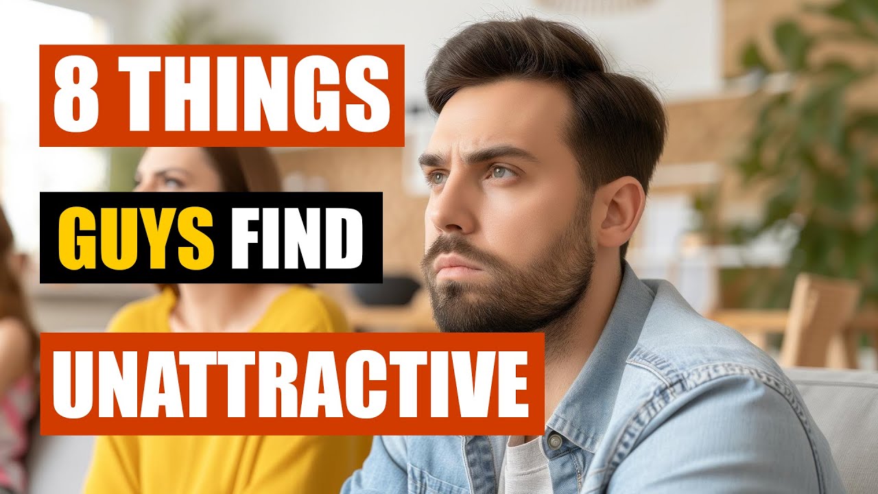 8 Major Turn-Offs for Guys: What NOT to Do! - YouTube
