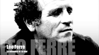 Video thumbnail of "Léo Ferré - La mémoire et la mer"