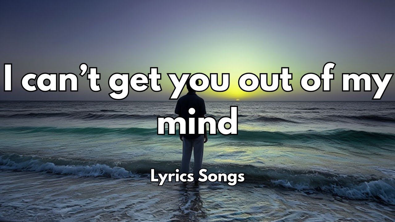 I can’t get you out of my mind💋(Lyrics) New Best Love Romantic English Songs 2026