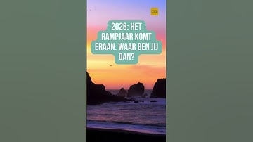 Rampjaar 2026 Komt Eraan, Waar Ben Jij Dan?