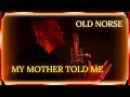 Peyton parrish  my mother told me old norse viking chant