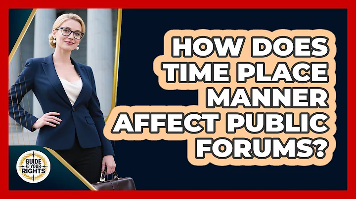 How Does Time Place Manner Affect Public Forums?