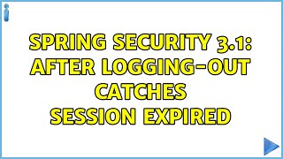 Spring Security 3.1: after logging-out catches session expired (2 Solutions!!)
