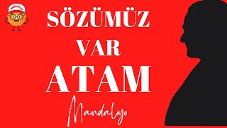 SÖZÜMÜZ VAR ATAM - Mandaliyo Resimi