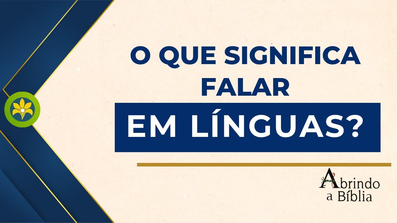 O QUE SIGNIFICA FALAR EM LÍNGUAS? - YouTube