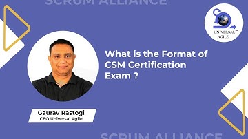 Format of CSM Certification Exam | Scrum Master Certifications| Gaurav Rastogi| Universal Agile