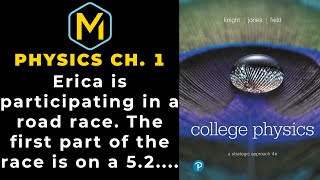 1.72 Mastering Physics Solution-"Erica is participating in a road race. The first part of the race