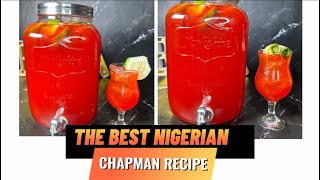 HOW TO MAKE THE BEST NIGERIAN CHAPMAN : BUSINESS START UP WORTHY RECIPE