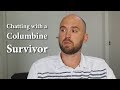 Chatting with a Columbine Survivor