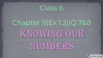 NCERT Solutions Class6  Chapter 1  Knowing Our Numbers  Exercise 1.2  Q. 7 and 8