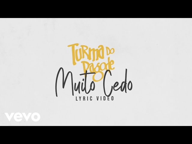 Turma do Pagode - Muito Cedo