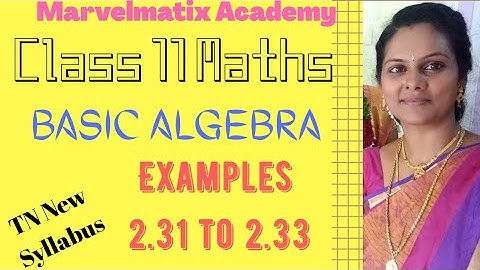 11th Maths Example 2.31 to 2.33 chapter 2 #Basic Algebra #marvelmatixacademy #MathsClass11