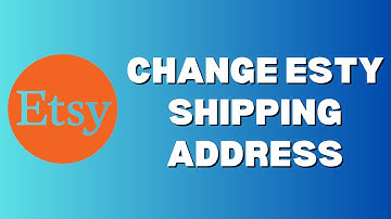 How To Change Shipping Address in Etsy