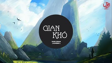 TROPICAL - GIAN KHÓ (LQ REMIX) - DANH ZORAM | Nhạc Trẻ Tropical Hay Nhất 2022