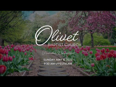 Olivet Baptist Church | Sunday, May 8, 2022