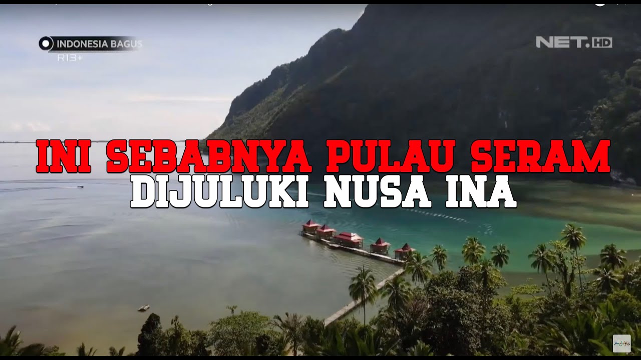 Nusa Ina, Pulau Seram - Indonesia Bagus NET-TV - YouTube
