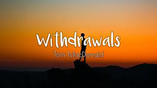 Tom McDonald - Withdrawals (Lyrics)