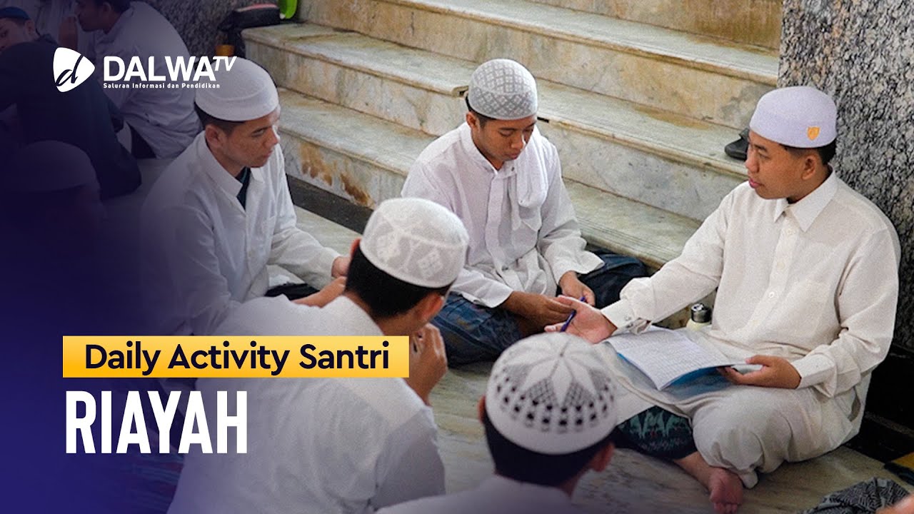 Riayah || Daily Activity Santri Dalwa