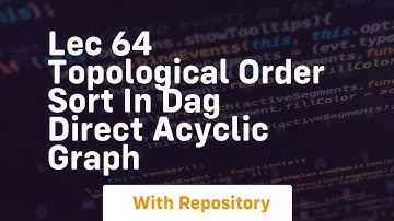 lec 64 topological order sort in dag direct acyclic graph