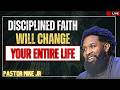 Disciplined Faith Changes Everything: Trust God Before You See It | Powerful Sermon