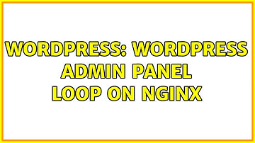 Wordpress: wordpress admin panel loop on nginx