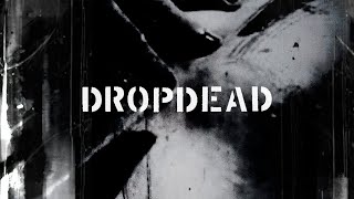 Dropdead 'Flesh and Blood' Music Video