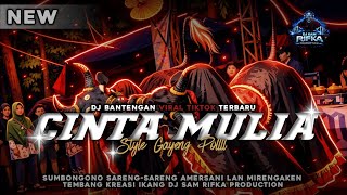 DJ BANTENGAN CINTA MULIA STYLE GAYENG Remixer by @DJ SAM RIFKA PRDCTNS