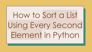How to Sort a List Using Every Second Element in Python
