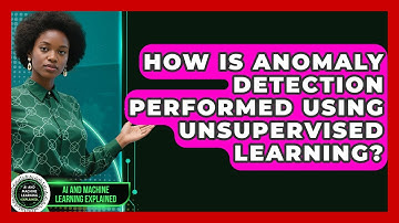 How Is Anomaly Detection Performed Using Unsupervised Learning?