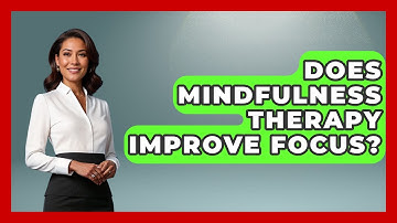 Does Mindfulness Therapy Improve Focus? - Answers About Autism