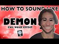 How to Sound Like a DEMON - Evil Voice Effect