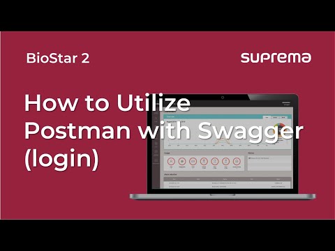 [BioStar 2] Tutorial: How to Utilize Postman with Swagger(login) l Suprema