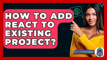 How To Add React To Existing Project? - Next LVL Programming