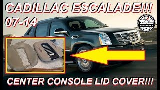 2007-2014 Cadillac Escalade Center Console Leather Lid Replacement How To Remove Armrest Custom